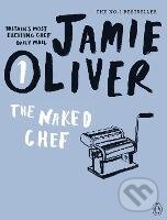 Kniha: Naked Chef (Jamie Oliver). Penguin Books, 2010 Kniha: Naked Chef (Jamie Oliver). Penguin Books, 2010