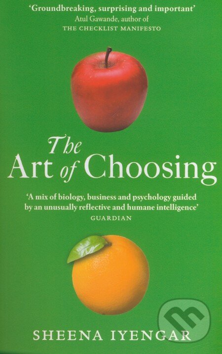 Kniha: The Art of Choosing (Sheena Iyengar). Abacus, 2011 Kniha: The Art of Choosing (Sheena Iyengar). Abacus, 2011