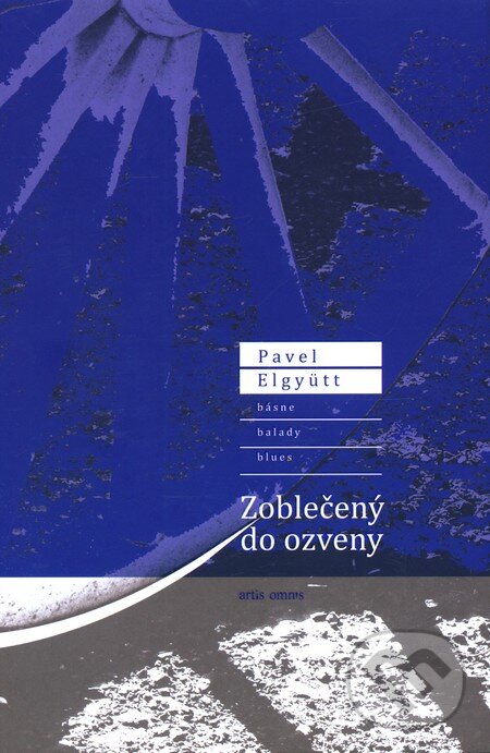 Kniha: Zoblečený do ozveny (Pavel Elgyü). Artis Omnis, 2011 Kniha: Zoblečený do ozveny (Pavel Elgyü). Artis Omnis, 2011