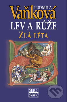 Kniha: Lev a růže - Zlá léta (Ludmila Vaňková). Šulc - Švarc, 2011 Kniha: Lev a růže - Zlá léta (Ludmila Vaňková). Šulc - Švarc, 2011
