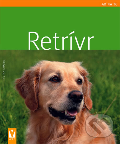 Kniha: Retrívr (Petra Soons). Vašut, 2011 Kniha: Retrívr (Petra Soons). Vašut, 2011