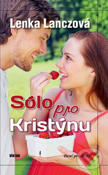Kniha: Sólo pro Kristýnu (Lenka Lanczová). Víkend, 2011 Kniha: Sólo pro Kristýnu (Lenka Lanczová). Víkend, 2011