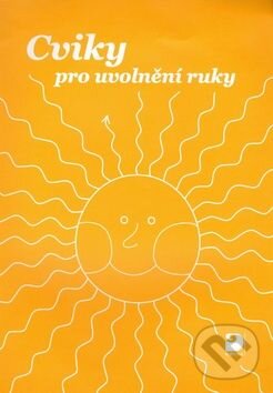 Kniha: Cviky pro uvolnění ruky (Jiřina Polanská). Fortuna Kniha: Cviky pro uvolnění ruky (Jiřina Polanská). Fortuna