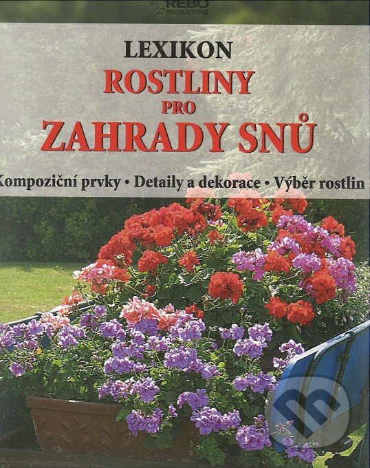 Kniha: Lexikon Rostliny pro zahrady snů (Hermann Hackstein a Wota Wehmeyer). Rebo, 2007 Kniha: Lexikon Rostliny pro zahrady snů (Hermann Hackstein a Wota Wehmeyer). Rebo, 2007