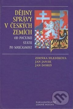 Kniha: Dějiny správy v českých zemích (Jan Dobeš, Jan Janák a Zdeňka Hledíková). Nakladatelství Lidové noviny, 2007 Kniha: Dějiny správy v českých zemích (Jan Dobeš, Jan Janák a Zdeňka Hledíková). Nakladatelství Lidové noviny, 2007