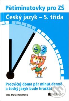 Kniha: Pětiminutovky pro ZŠ ČJ 5. (Věra Matzenauerová). Nakladatelství Fragment, 2008 Kniha: Pětiminutovky pro ZŠ ČJ 5. (Věra Matzenauerová). Nakladatelství Fragment, 2008