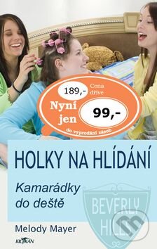 Kniha: Holky na hlídání Kamarádky do. (Melody Mayer). Alpress, 2008 Kniha: Holky na hlídání Kamarádky do. (Melody Mayer). Alpress, 2008
