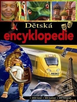 Kniha: Dětská encyklopedie (Rebo). Rebo Kniha: Dětská encyklopedie (Rebo). Rebo