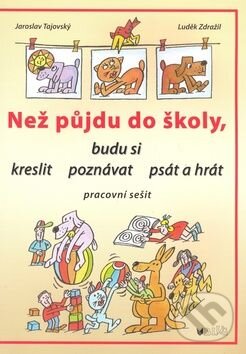 Kniha: Než půjdu do školy (Jaroslav Tajovský). BLUG, 2010 Kniha: Než půjdu do školy (Jaroslav Tajovský). BLUG, 2010