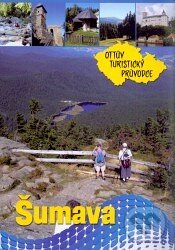 Kniha: Šumava (Ottovo nakladatelství). Ottovo nakladatelství, 2010 Kniha: Šumava (Ottovo nakladatelství). Ottovo nakladatelství, 2010