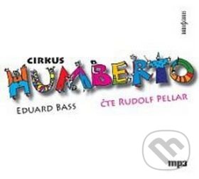 Audiokniha: CD Cirkus Humberto (Eduard Bass a Rudolf Pellar). Radioservis, 2010 Audiokniha: CD Cirkus Humberto (Eduard Bass a Rudolf Pellar). Radioservis, 2010