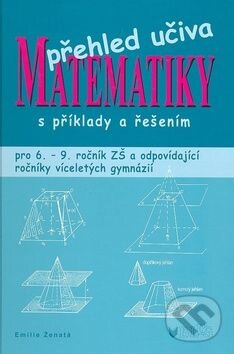 Kniha: Přehled učiva matematiky (Emilie Ženatá). BLUG, 2011 Kniha: Přehled učiva matematiky (Emilie Ženatá). BLUG, 2011
