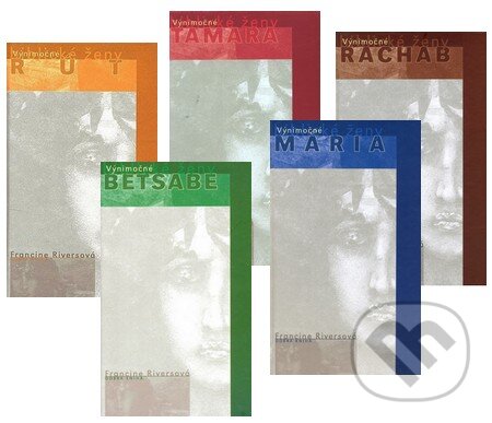 Kniha: Výnimočné biblické ženy (kolekcia piatich titulov) (Francine Rivers). Dobrá kniha, 2004 Kniha: Výnimočné biblické ženy (kolekcia piatich titulov) (Francine Rivers). Dobrá kniha, 2004