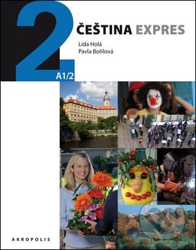 Kniha: Čeština expres 2 (+ CD) (Lída Holá a Pavla Bořilová). Akropolis, 2011 Kniha: Čeština expres 2 (+ CD) (Lída Holá a Pavla Bořilová). Akropolis, 2011