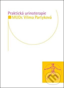 Kniha: Praktická urinoterapie (Vilma Partyková). Impuls, 2011 Kniha: Praktická urinoterapie (Vilma Partyková). Impuls, 2011