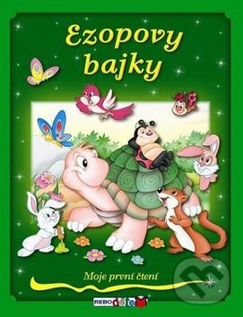 Kniha: Ezopovy bajky (Rebo). Rebo, 2011 Kniha: Ezopovy bajky (Rebo). Rebo, 2011