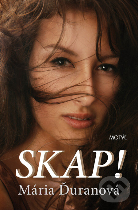 Kniha: Skap! (Mária Ďuranová). Motýľ, 2011 Kniha: Skap! (Mária Ďuranová). Motýľ, 2011