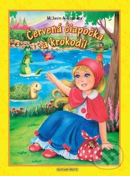 Kniha: Červená čiapočka a krokodíl (M. Jasin Al-Sbenaty). Slovart Print, 2011 Kniha: Červená čiapočka a krokodíl (M. Jasin Al-Sbenaty). Slovart Print, 2011
