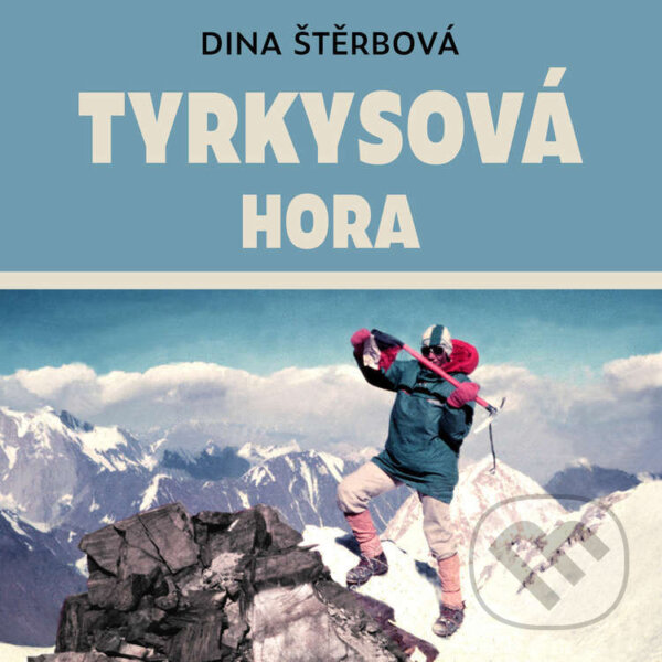 Audiokniha: Tyrkysová hora (Dina Štěrbová). Tympanum, 2021 Audiokniha: Tyrkysová hora (Dina Štěrbová). Tympanum, 2021