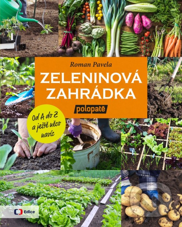 Kniha: Zeleninová zahrádka polopatě (Roman Pavela). Česká televize, 2021 Kniha: Zeleninová zahrádka polopatě (Roman Pavela). Česká televize, 2021