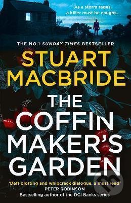 Kniha: The Coffinmaker´s Garden (Stuart MacBride). HarperCollins, 2021 Kniha: The Coffinmaker´s Garden (Stuart MacBride). HarperCollins, 2021