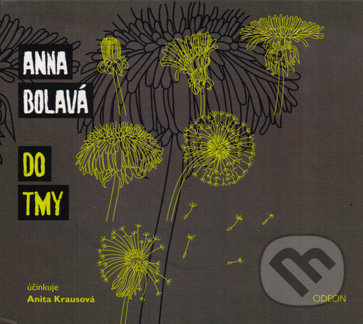 Audiokniha: Do tmy (Anna Bolavá). Audioknihovna, 2018 Audiokniha: Do tmy (Anna Bolavá). Audioknihovna, 2018