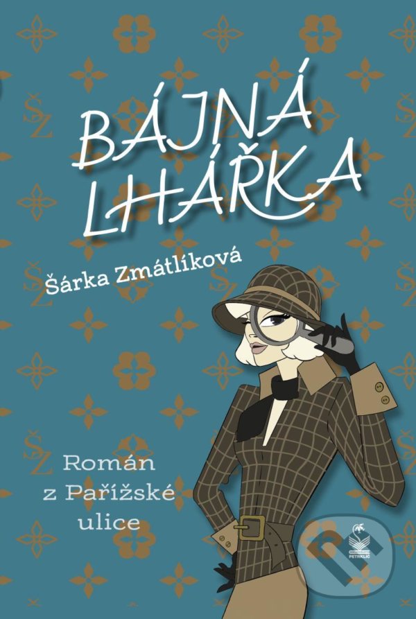 Kniha: Bájná lhářka (Šárka Zmatlíková). Petrklíč, 2021 Kniha: Bájná lhářka (Šárka Zmatlíková). Petrklíč, 2021