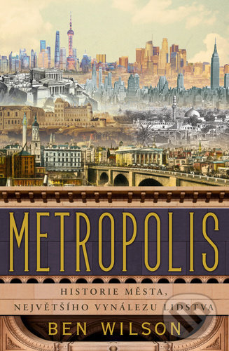 Kniha: Metropolis (Ben Wilson). Pangea, 2021 Kniha: Metropolis (Ben Wilson). Pangea, 2021
