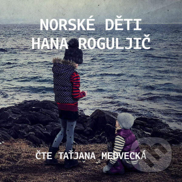 Audiokniha: Norské děti (Hana Roguljič). Větrné mlýny, 2021 Audiokniha: Norské děti (Hana Roguljič). Větrné mlýny, 2021