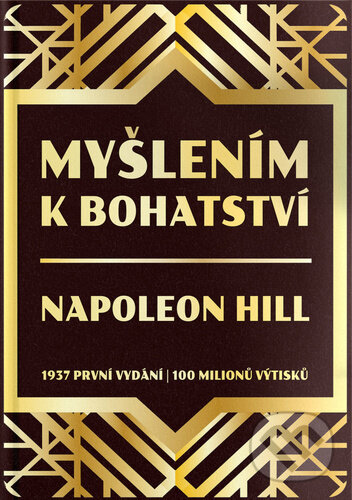 Kniha: Myšlením k bohatství (Napoleon Hill). ABC Develop, 2021 Kniha: Myšlením k bohatství (Napoleon Hill). ABC Develop, 2021