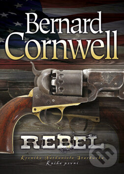 Kniha: Rebel (Bernard Cornwell). BB/art, 2011 Kniha: Rebel (Bernard Cornwell). BB/art, 2011