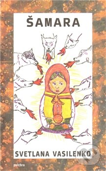 Kniha: Šamara (Světlana Vasilenko). Pulchra, 2011 Kniha: Šamara (Světlana Vasilenko). Pulchra, 2011