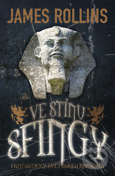 Kniha: Ve stínu sfingy (James Rollins). BB/art, 2011 Kniha: Ve stínu sfingy (James Rollins). BB/art, 2011