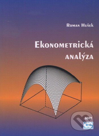 Kniha: Ekonometrická analýza (Roman Hušek). Oeconomica, 2007 Kniha: Ekonometrická analýza (Roman Hušek). Oeconomica, 2007