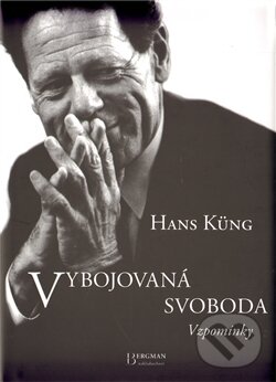 Kniha: Vybojovaná svoboda (Hans Küng). Bergman, 2011 Kniha: Vybojovaná svoboda (Hans Küng). Bergman, 2011