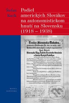 Kniha: Podiel amerických Slovákov na autonomistickom hnutí na Slovensku (Štefan Kucík). Matica slovenská, 2011 Kniha: Podiel amerických Slovákov na autonomistickom hnutí na Slovensku (Štefan Kucík). Matica slovenská, 2011