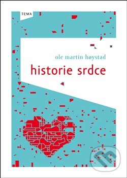 Kniha: Historie srdce (Ole Martin Hoystad). Kniha Zlín, 2011 Kniha: Historie srdce (Ole Martin Hoystad). Kniha Zlín, 2011