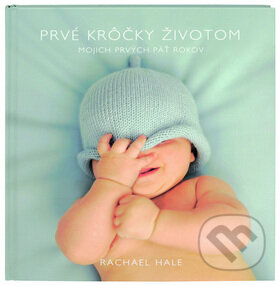 Kniha: Prvé krôčky životom (modrá) (Rachael Hale). New Wave, 2010 Kniha: Prvé krôčky životom (modrá) (Rachael Hale). New Wave, 2010