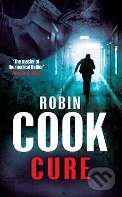 Kniha: Cure (Robin Cook). Pan Macmillan, 2011 Kniha: Cure (Robin Cook). Pan Macmillan, 2011