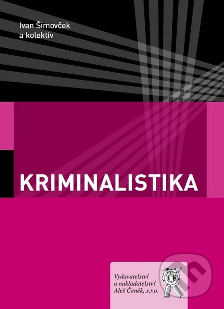 Kniha: Kriminalistika (Ivan Šimovček). Aleš Čeněk, 2011 Kniha: Kriminalistika (Ivan Šimovček). Aleš Čeněk, 2011