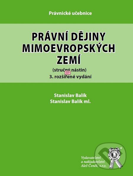 Kniha: Právní dějiny mimoevropských zemí (Stanislav Balík a Stanislav Balík ml.). Aleš Čeněk, 2011 Kniha: Právní dějiny mimoevropských zemí (Stanislav Balík a Stanislav Balík ml.). Aleš Čeněk, 2011