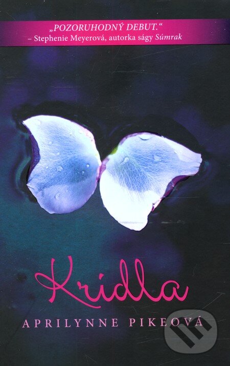 Kniha: Krídla (Aprilynne Pike). Fortuna Libri, 2011 Kniha: Krídla (Aprilynne Pike). Fortuna Libri, 2011