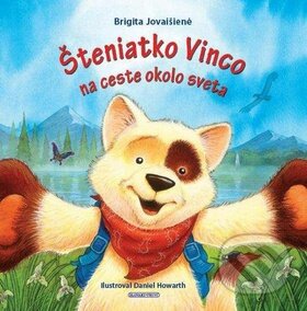 Kniha: Šteniatko Vinco na ceste okolo sveta (Brigita Jovaišiené). Slovart Print, 2011 Kniha: Šteniatko Vinco na ceste okolo sveta (Brigita Jovaišiené). Slovart Print, 2011