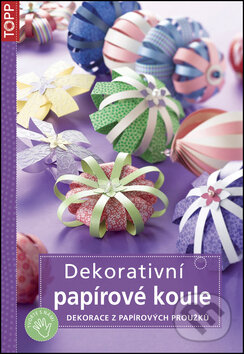 Kniha: Dekorativní papírové koule (Anagram). Anagram, 2011 Kniha: Dekorativní papírové koule (Anagram). Anagram, 2011
