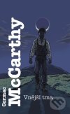 Kniha: Vnější tma (Cormac McCarthy). Argo, 2011 Kniha: Vnější tma (Cormac McCarthy). Argo, 2011