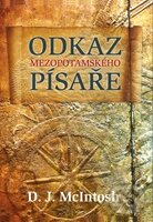 Kniha: Odkaz mezopotamského písaře (D.J. McIntosh). Rybka Publishers, 2011 Kniha: Odkaz mezopotamského písaře (D.J. McIntosh). Rybka Publishers, 2011