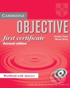 Kniha: Objective - First Certificate - Workbook with answers (Annette Capel a Wendy Sharp). Cambridge University Press Kniha: Objective - First Certificate - Workbook with answers (Annette Capel a Wendy Sharp). Cambridge University Press