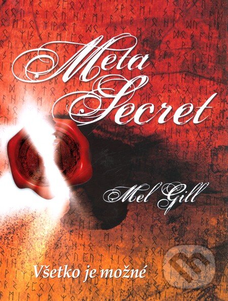 Kniha: Meta secret (Mel Gill). Ottovo nakladateľstvo, 2011 Kniha: Meta secret (Mel Gill). Ottovo nakladateľstvo, 2011