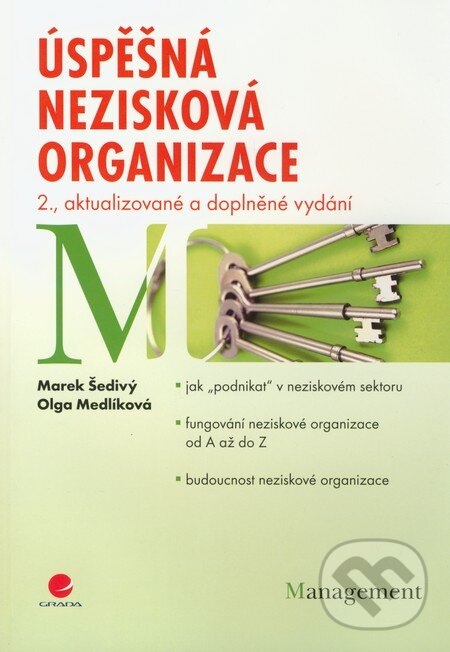 Kniha: Úspěšná nezisková organizace (Marek Šedivý a Olga Medlíková). Grada, 2011 Kniha: Úspěšná nezisková organizace (Marek Šedivý a Olga Medlíková). Grada, 2011