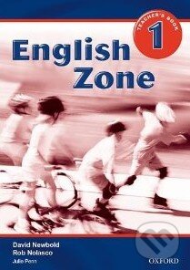 Kniha: English Zone 1 - Teacher's Book (David Newbold a Rob Nolasco). Oxford University Press, 2007 Kniha: English Zone 1 - Teacher's Book (David Newbold a Rob Nolasco). Oxford University Press, 2007